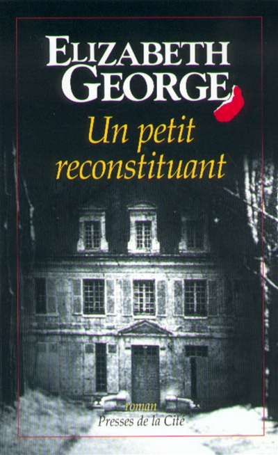 Un Petit reconstituant / Elizabeth George ; trad. par Dominique Wattwiller