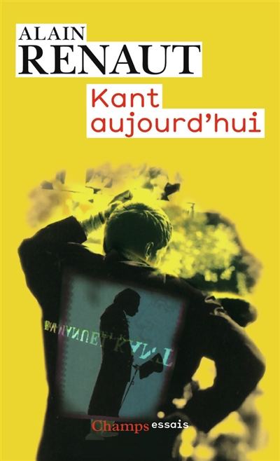 Kant aujourd'hui / Alain Renaut