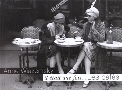 Il était une fois... les cafés Anne Wiazemsky