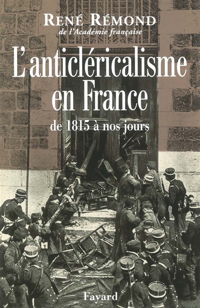 L'Anticlericalisme en France : de 1815 à nos jours / Rene Remond