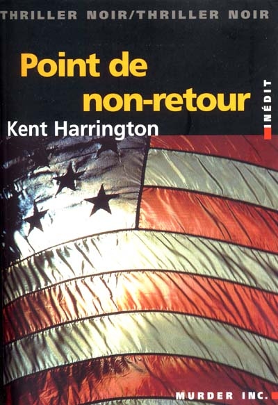 Point de non-retour / Kent Harrington ; trad. de l'americain par Nordine Hadda