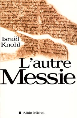 L'Autre Messie / Israel Knohl ; trad. de l'anglais par Gabriel Raphael Veyret
