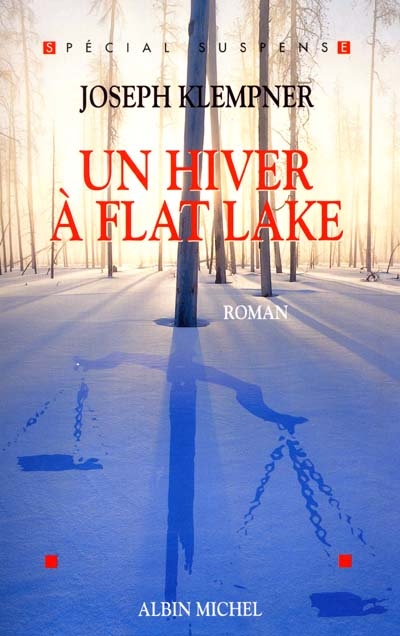 Un hiver à Flat Lake Joseph Klempner trad. de l'anglais (Etats-Unis) par France Camus-Pichon