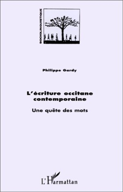 L'Ecriture occitane contemporaine une quête des mots Philippe Gardy