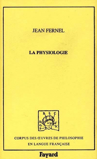 La physiologie Jean Fernel [texte revu par José Kany-Turpin]