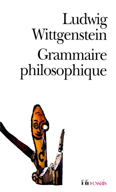 Grammaire philosophique / Ludwig Wittgenstein ; éd. posthume due aux soins de Rush Rhees ; trad. de l'allemand et présenté par Marie-Anne Lescourret