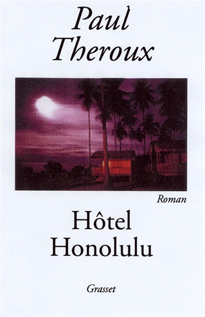 Hotel Honolulu / Paul Theroux ; trad. de l'anglais par Dominique Peters