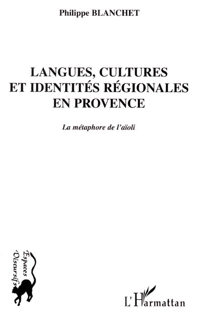 Langues, cultures et identités régionales en Provence la métaphore de l'aïoli Philippe Blanchet