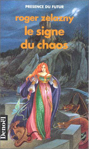 Le Cycle des Princes d'Ambre : 08 : Le signe du chaos / Roger Zelazny ; trad. de l'americain par Jean-Pierre Pugi