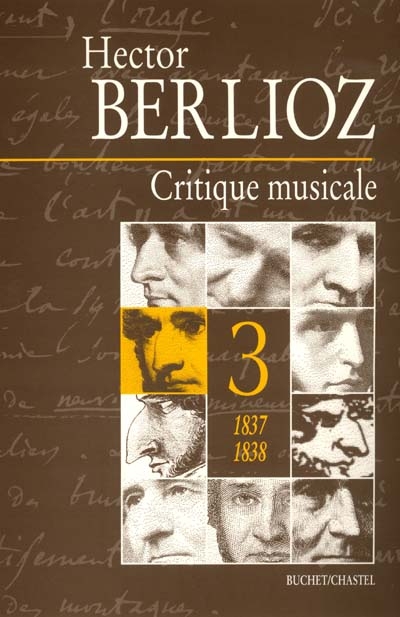 Critique musicale 1823-1863 03, 1837-1838 Hector Berlioz éd.critique sous la dir. de Robert Cohen