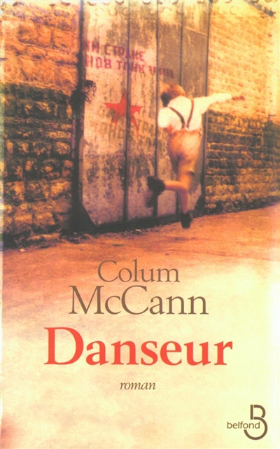 Danseur Colum McCann traduit de l'anglais (Irlande) par Jean-Luc Piningre