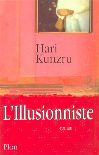 L' illusionniste Hari Kunzru trad. de l'anglais par Claude et Jean Demanuelli