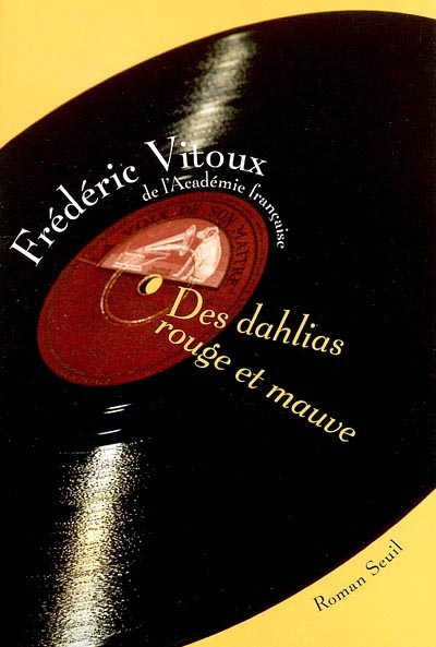 Des dahlias rouge et mauve roman Frédéric Vitoux,...