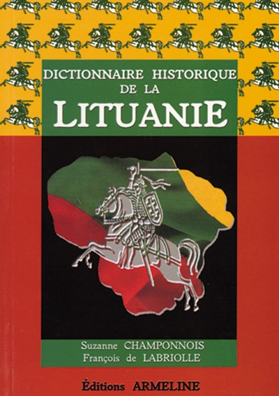 Dictionnaire historique de la Lituanie Suzanne Champonnois, François de Labriolle