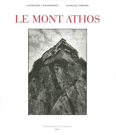 Le mont Athos texte de Jacques Lacarrière photogr. de Carlos Freire