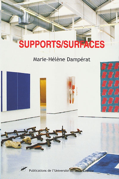 Supports-surfaces 1966-1974 Marie-Hélène Dampérat