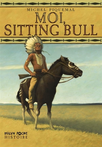 Moi, Sitting Bull Michel Piquemal