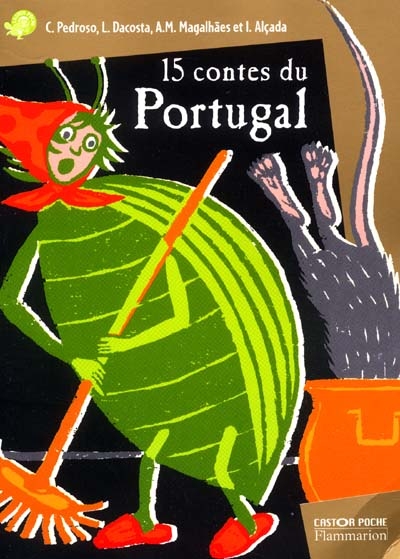 15 contes du Portugal Consiglieri Pedrosa, Luisa Dacosta, Ana-Maria Magalhaes, Isabel Alçada trad. par Marie-José Lamorlette ill. Frédéric Sochard