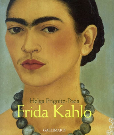 Frida Kahlo Helga Prignitz-Poda trad. de l'allemand par Josie Mély et Catherine Weinzorn