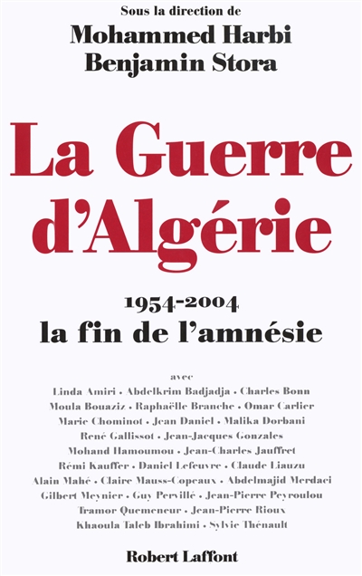 La guerre d'Algérie 1954-2004, la fin de l'amnésie sous la dir. de Mohammed Harbi, Benjamin Stora