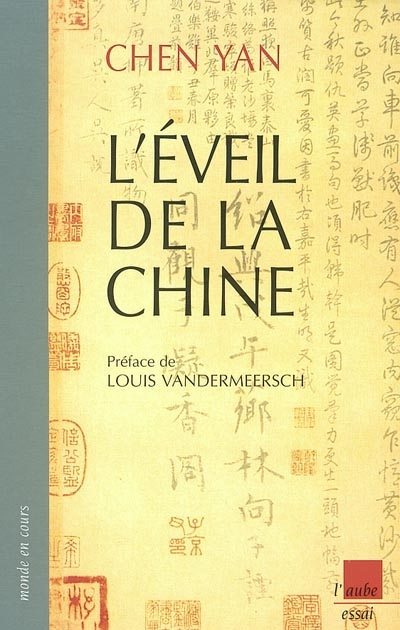 L'éveil de la Chine les bouleversements intellectuels après Mao 1976-2002 Chen Yan préf. Léon Vandermeersch