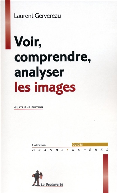 Voir, comprendre, analyser les images Laurent Gervereau