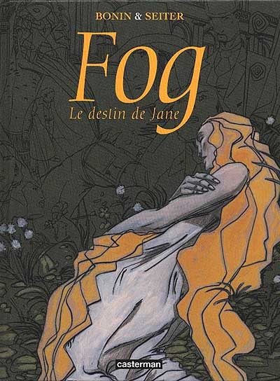 Fog 2, Le destin de Jane ill. Bonin scénario Seiter