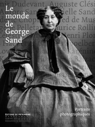 Le monde de George Sand portraits photographiques préf. de Simone Veil introd. d'Anne-Marie de Brem iconogr. rassemblée par Claude Malécot