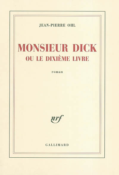 Monsieur Dick ou le dixième livre Jean-Pierre Ohl