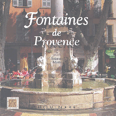 Fontaines de Provence textes et photos Etienne Marie