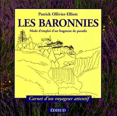 Les Baronnies mode d'emploi d'un fragment de paradis carnet d'un voyageur attentif Patrick Ollivier-Elliot collab. Marie-Odile Arnoux