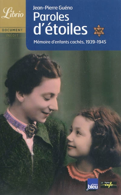 Paroles d'étoiles mémoires d'enfants cachés (1939-1945) sous la dir. de Jean-Pierre Guéno