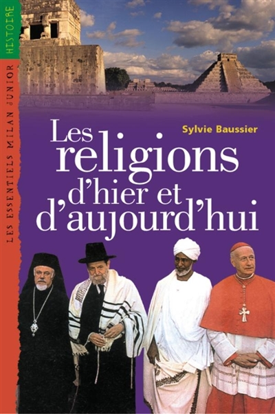 Les religions d'hier et d'aujourd'hui Sylvie Baussier