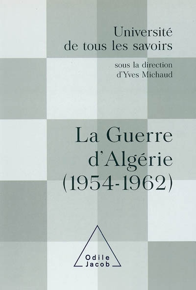 La guerre d'Algérie sous la dir. d'Yves Michaud