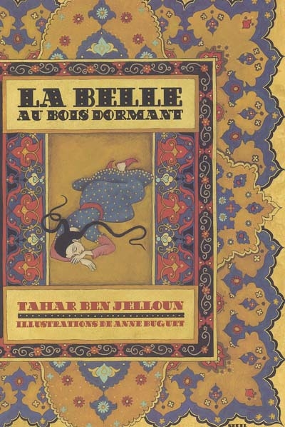 La belle au bois dormant Tahar Ben Jelloun ill. de Anne Buguet
