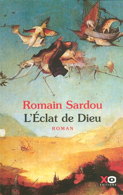 L'éclat de Dieu ou Le roman du temps Romain Sardou