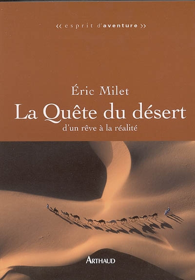 La quête du désert d'un rêve à la réalité Eric Milet