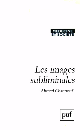 Les images subliminales une approche psychosociale Ahmed Channouf,...