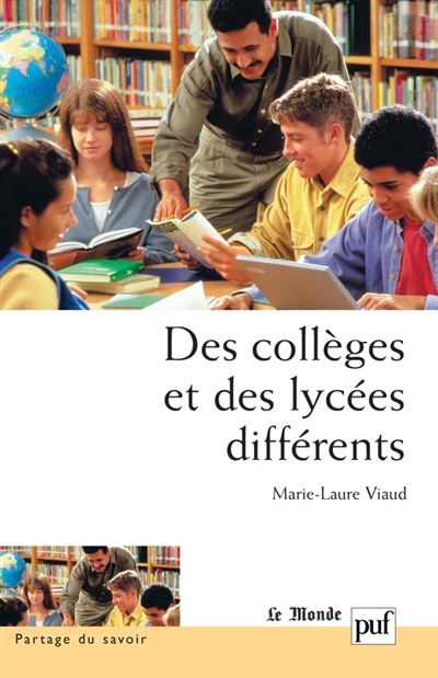 Des collèges et des lycées différents Marie-Laure Viaud préf. Antoine Prost