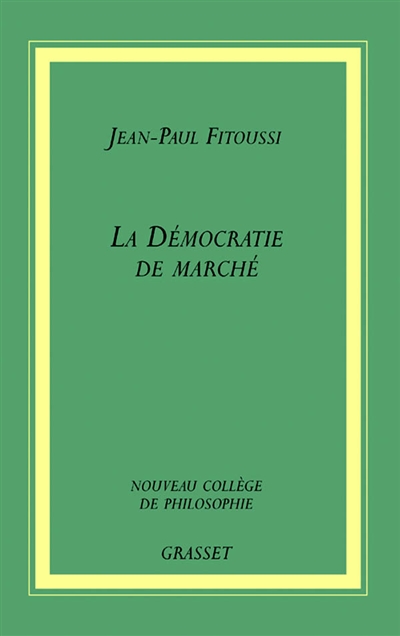 La démocratie et le marché Jean-Paul Fitoussi