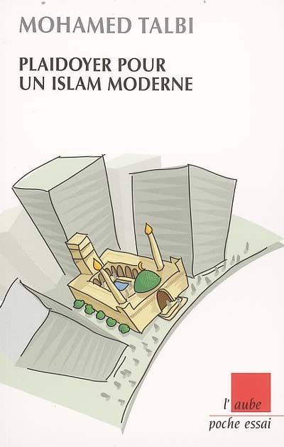 Plaidoyer pour un islam moderne Mohamed Talbi