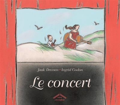 Le concert Jaak Dreesen [ill. par] ingrid Godon trad. du néerlandais par Emmanuèle Sandron