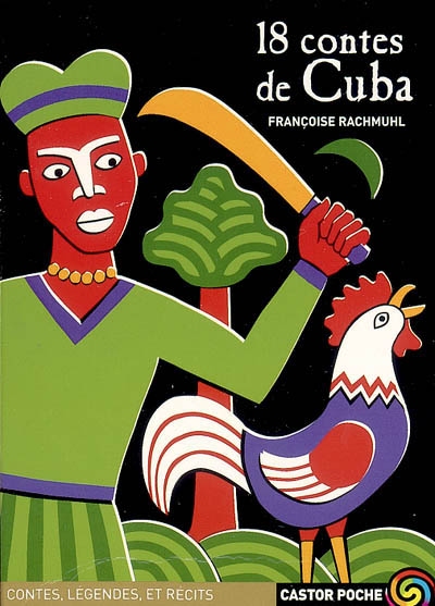 18 contes de Cuba Françoise Rachmuhl ill. de Frédéric Sochard