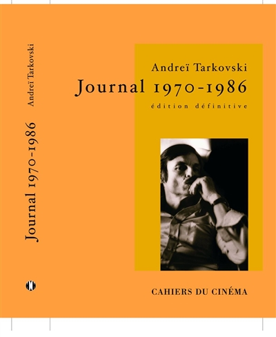 Journal 1970-1986 Andreï Tarkovski trad. du russe par Anne Kichilov avec la collaboration de Charles H. de Brantes