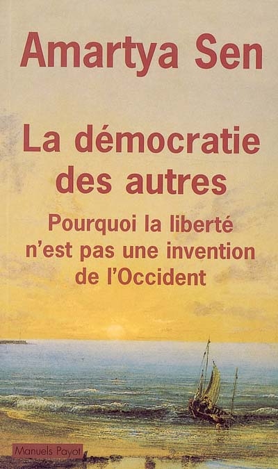 La démocratie des autres Amartya Sen trad. de l'américain par Monique Bégot