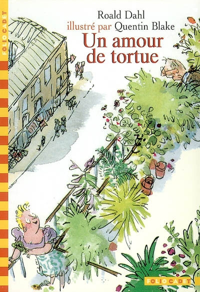 Un amour de tortue Roald Dahl ill. par Quentin Blake [trad. par Henri Robillot]