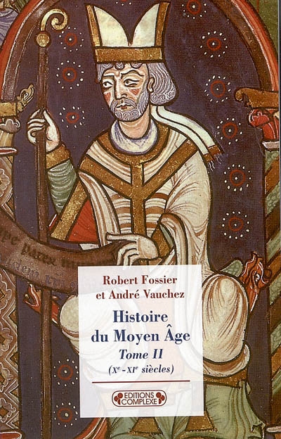 Histoire du Moyen âge 02, Xe-XIe siècles Robert Fossier et André Vauchez