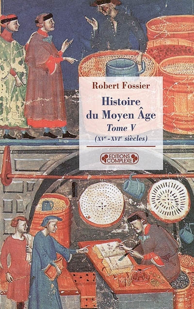 Histoire du Moyen âge 05, XVe-XVIe siècles Robert Fossier