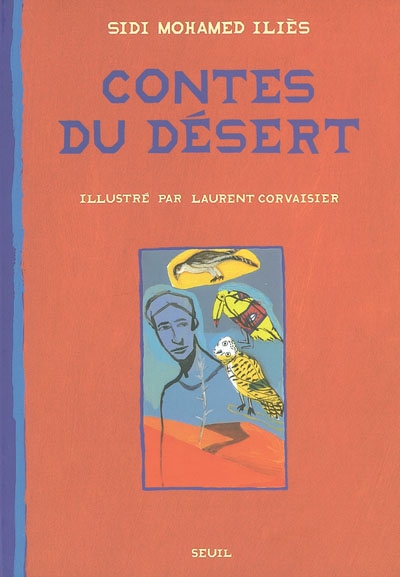 Contes du désert Sidi Mohamed Iliès textes recueillis par Jean Clottes ill. par Laurent Corvaisier