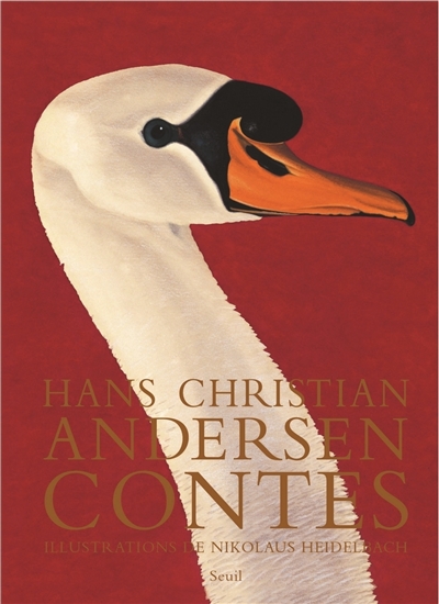 Contes Hans Christian Andersen illustrations de Nikolaus Heidelbach traduit du danois par Régis Boyer